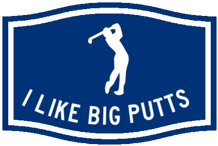 Sign - I like big putts