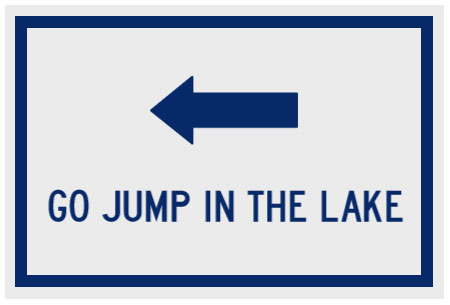 wayfinding sign - Go jump in the lake 